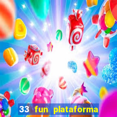 33 fun plataforma de jogos